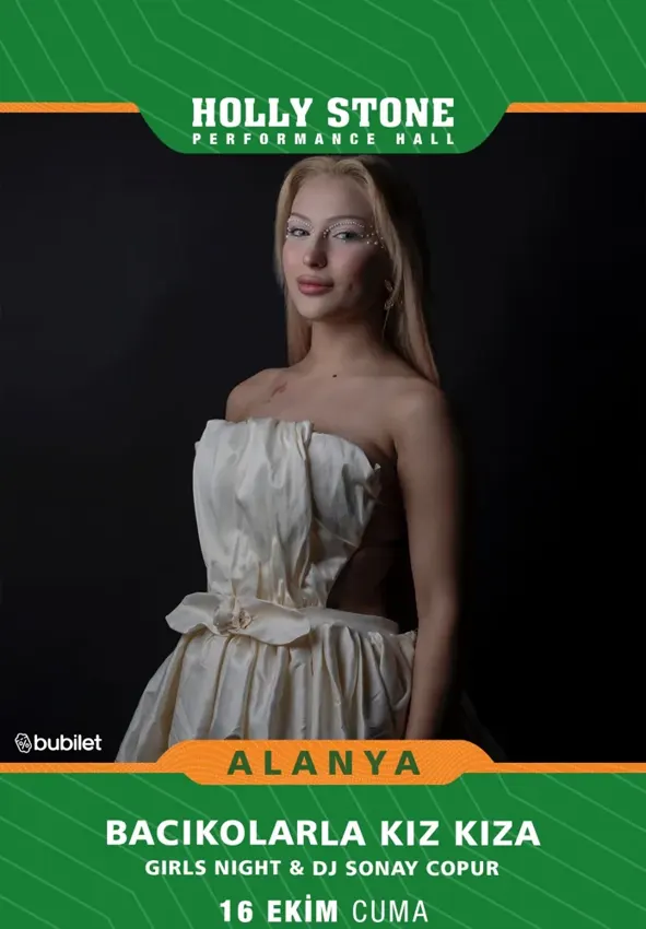 کنسرت Bacıkolarla Kız Kıza - DJ Sonay Çopur ile Girls Night در آنتالیا در Alanya Holly Stone