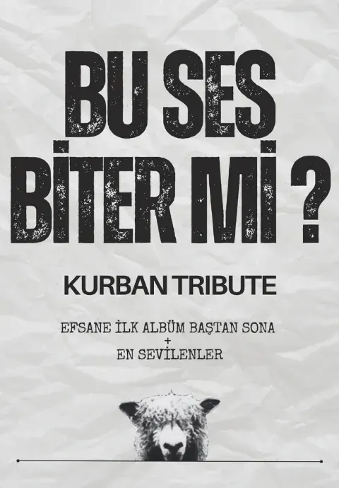 کنسرت Bu Ses Biter Mi? - Kurban Tribute در آنکارا در IF Performance Hall Tepe Prime
