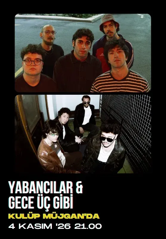 کنسرت Gece Üç Gibi & Yabancılar Konseri در آنکارا در Kulüp Müjgan